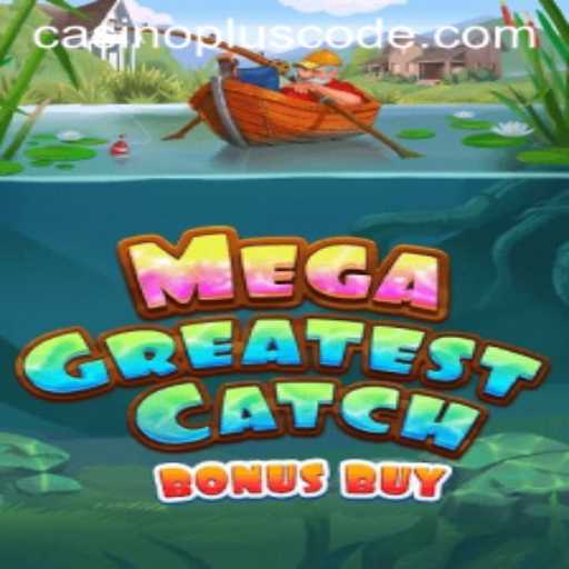MegaGreatestCatchBonusBuy: An Exciting New Addition to the Casino Plus Universe